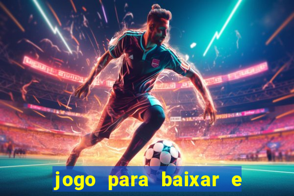 jogo para baixar e ganhar dinheiro